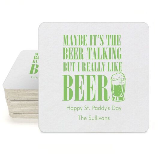 Maybe It's The Beer Talking Square Coasters